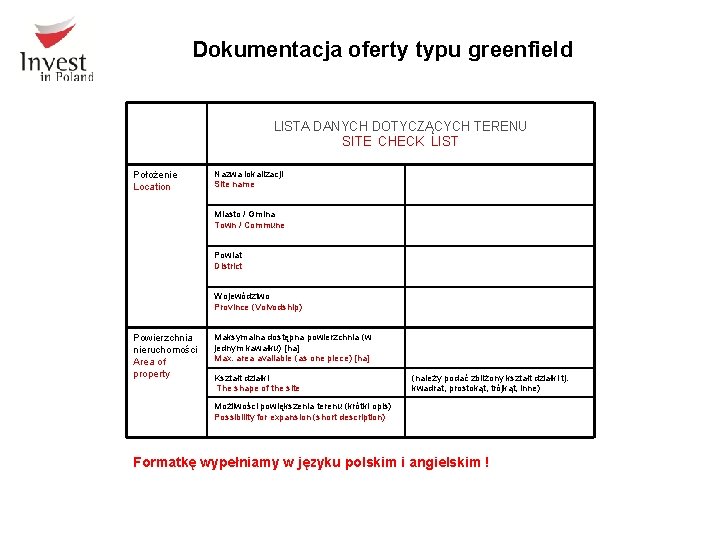 Dokumentacja oferty typu greenfield LISTA DANYCH DOTYCZĄCYCH TERENU SITE CHECK LIST Położenie Location Nazwa