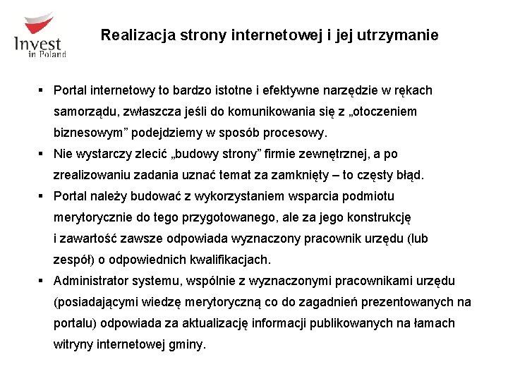 Realizacja strony internetowej i jej utrzymanie § Portal internetowy to bardzo istotne i efektywne