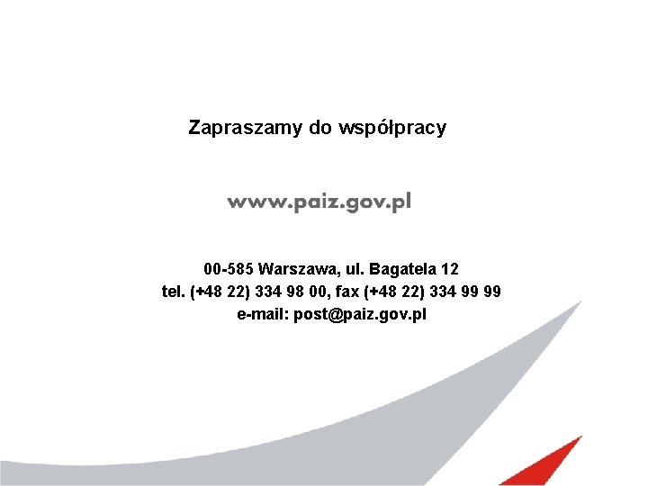 Zapraszamy do współpracy 00 -585 Warszawa, ul. Bagatela 12 tel. (+48 22) 334 98
