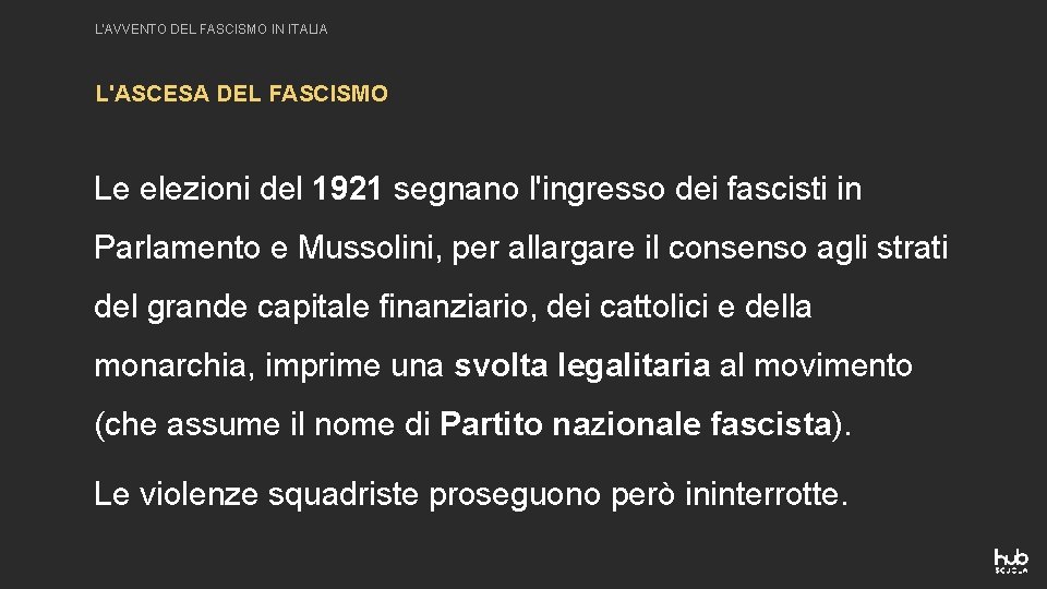 L'AVVENTO DEL FASCISMO IN ITALIA L'ASCESA DEL FASCISMO Le elezioni del 1921 segnano l'ingresso