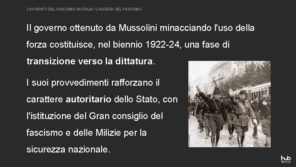 L'AVVENTO DEL FASCISMO IN ITALIA / L'ASCESA DEL FASCISMO Il governo ottenuto da Mussolini