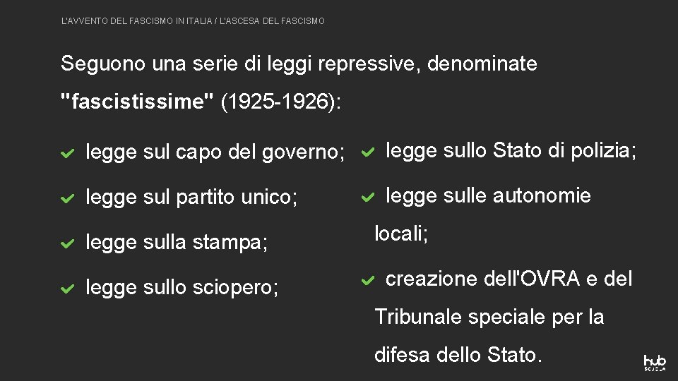 L'AVVENTO DEL FASCISMO IN ITALIA / L'ASCESA DEL FASCISMO Seguono una serie di leggi