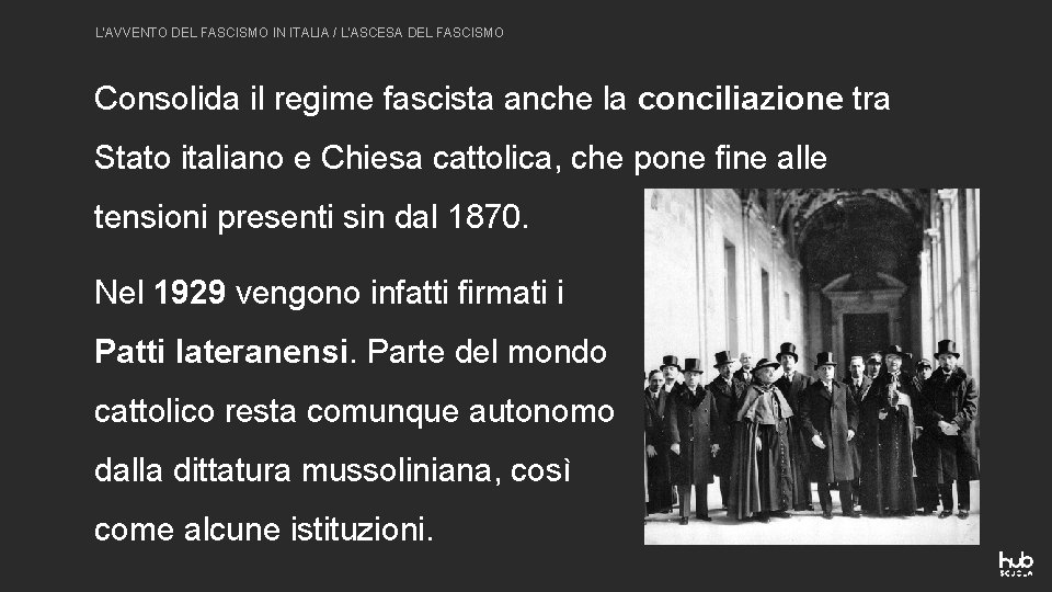 L'AVVENTO DEL FASCISMO IN ITALIA / L'ASCESA DEL FASCISMO Consolida il regime fascista anche