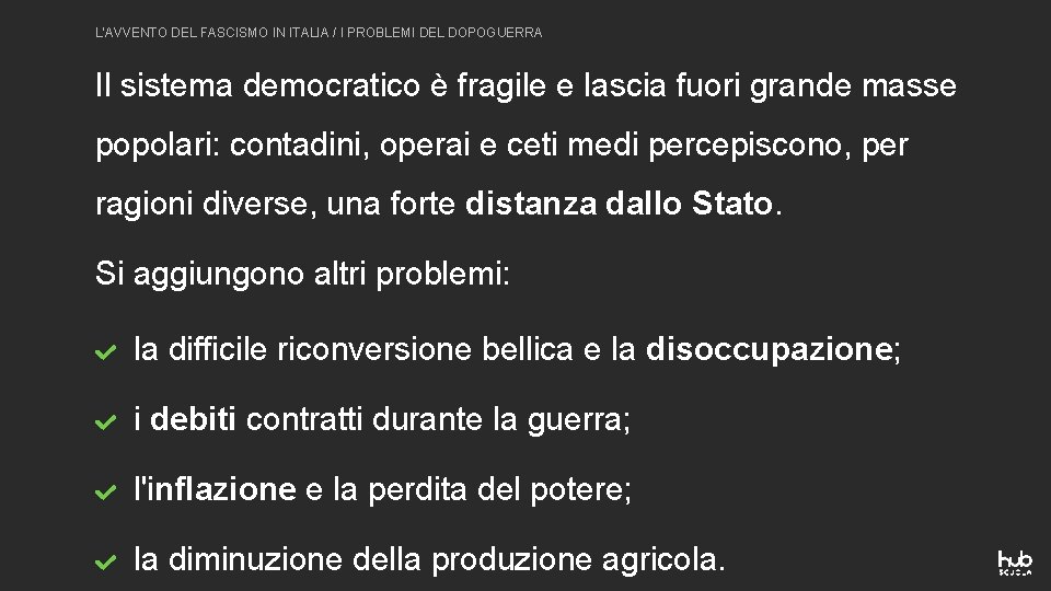 L'AVVENTO DEL FASCISMO IN ITALIA / I PROBLEMI DEL DOPOGUERRA Il sistema democratico è