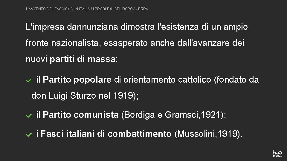 L'AVVENTO DEL FASCISMO IN ITALIA / I PROBLEMI DEL DOPOGUERRA L'impresa dannunziana dimostra l'esistenza