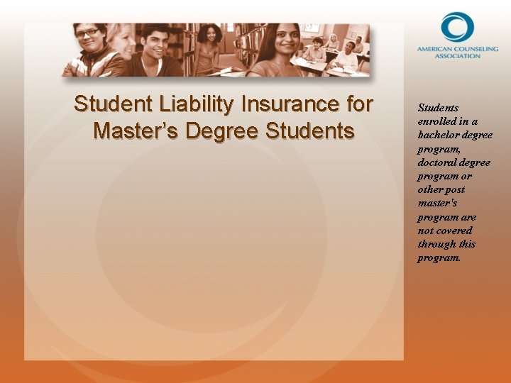 Student Liability Insurance for Master’s Degree Students enrolled in a bachelor degree program, doctoral