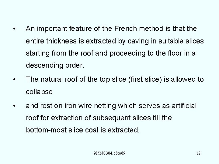  • An important feature of the French method is that the entire thickness