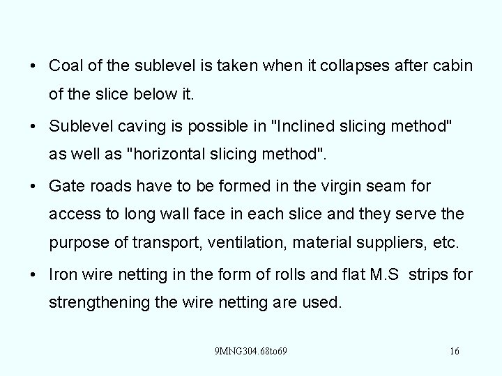  • Coal of the sublevel is taken when it collapses after cabin of