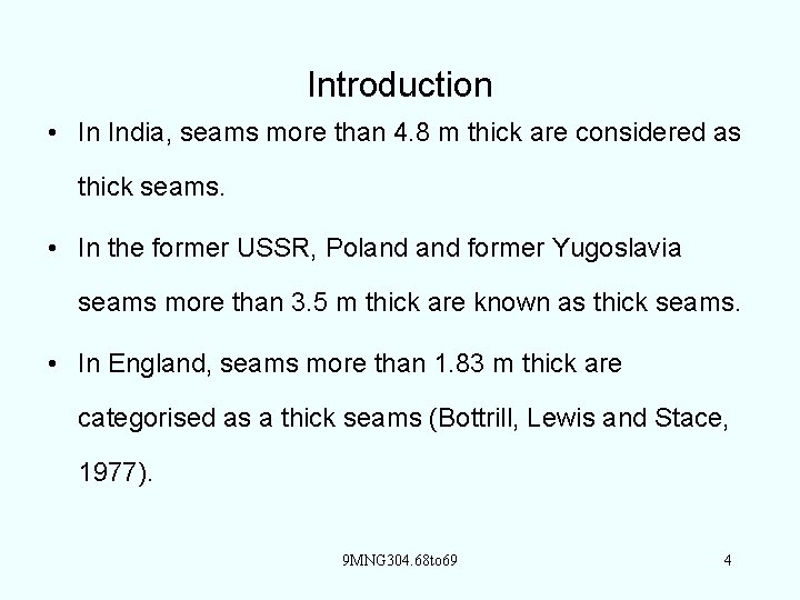 Introduction • In India, seams more than 4. 8 m thick are considered as