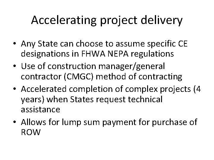 Accelerating project delivery • Any State can choose to assume specific CE designations in