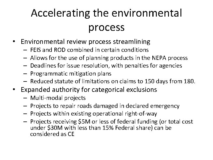 Accelerating the environmental process • Environmental review process streamlining – – – FEIS and