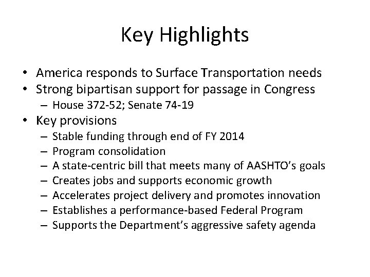 Key Highlights • America responds to Surface Transportation needs • Strong bipartisan support for