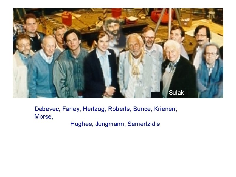 Sulak Debevec, Farley, Hertzog, Roberts, Bunce, Krienen, Morse, Hughes, Jungmann, Semertzidis 