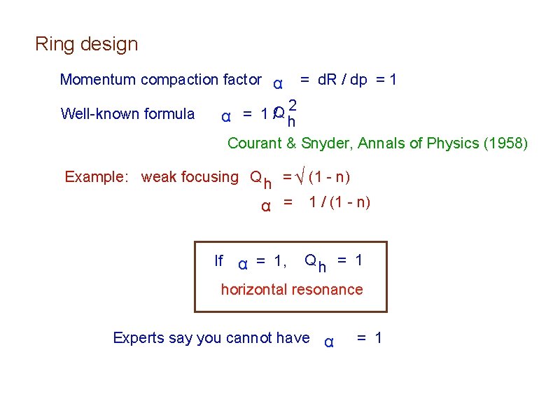 Ring design Momentum compaction factor α Well-known formula = d. R / dp =