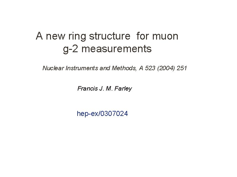 A new ring structure for muon g-2 measurements Nuclear Instruments and Methods, A 523