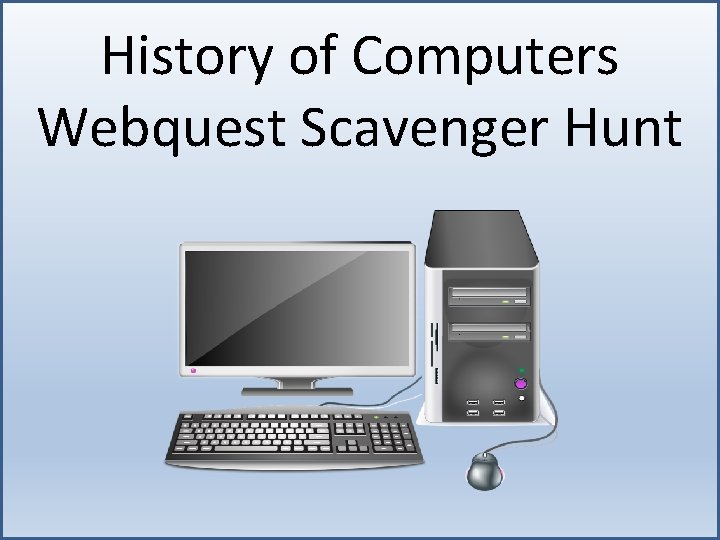 History of Computers Webquest Scavenger Hunt 
