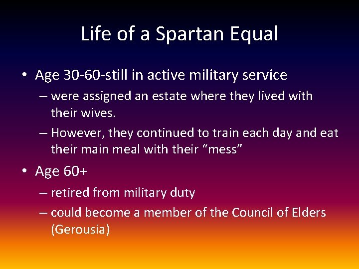 Life of a Spartan Equal • Age 30 -60 -still in active military service