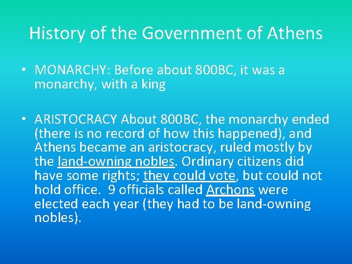 History of the Government of Athens • MONARCHY: Before about 800 BC, it was