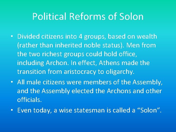 Political Reforms of Solon • Divided citizens into 4 groups, based on wealth (rather