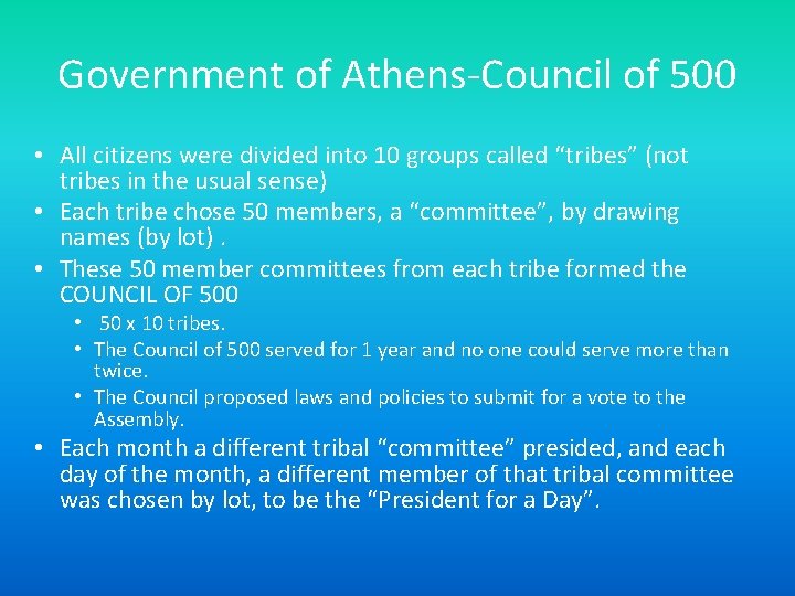 Government of Athens-Council of 500 • All citizens were divided into 10 groups called