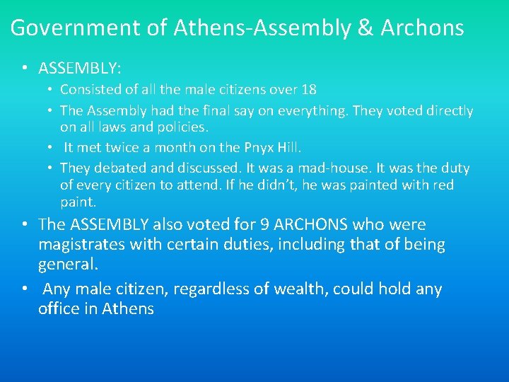 Government of Athens-Assembly & Archons • ASSEMBLY: • Consisted of all the male citizens