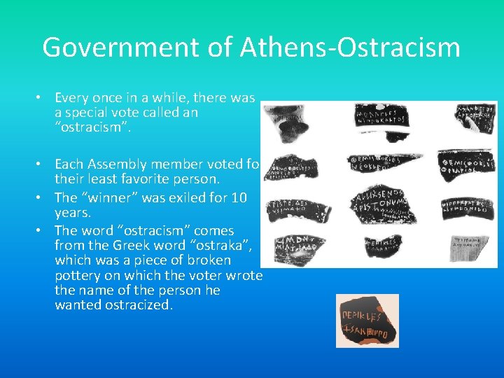 Government of Athens-Ostracism • Every once in a while, there was a special vote