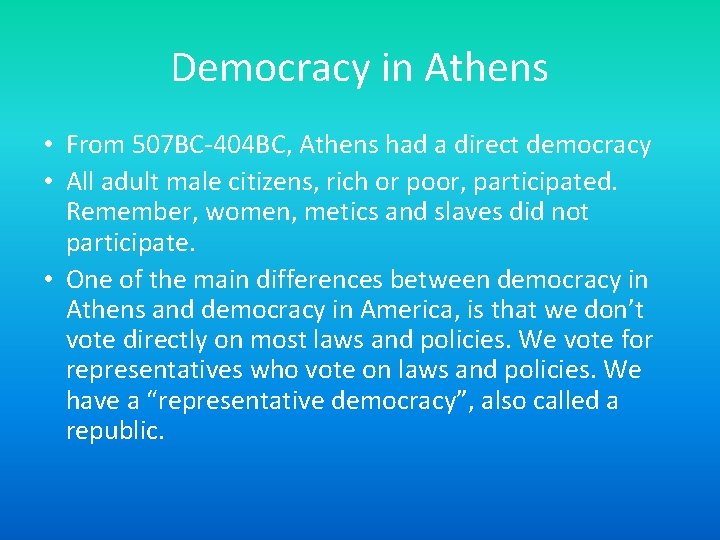 Democracy in Athens • From 507 BC-404 BC, Athens had a direct democracy •