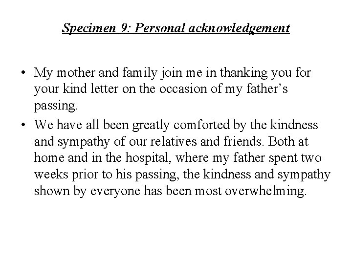 Specimen 9: Personal acknowledgement • My mother and family join me in thanking you