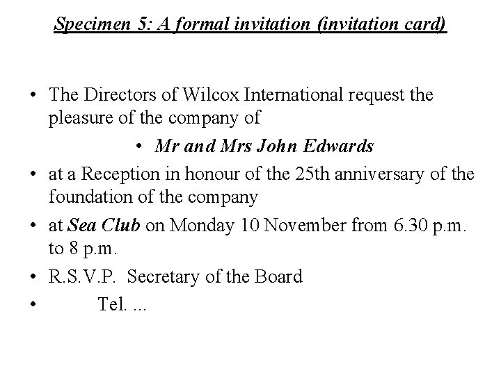 Specimen 5: A formal invitation (invitation card) • The Directors of Wilcox International request