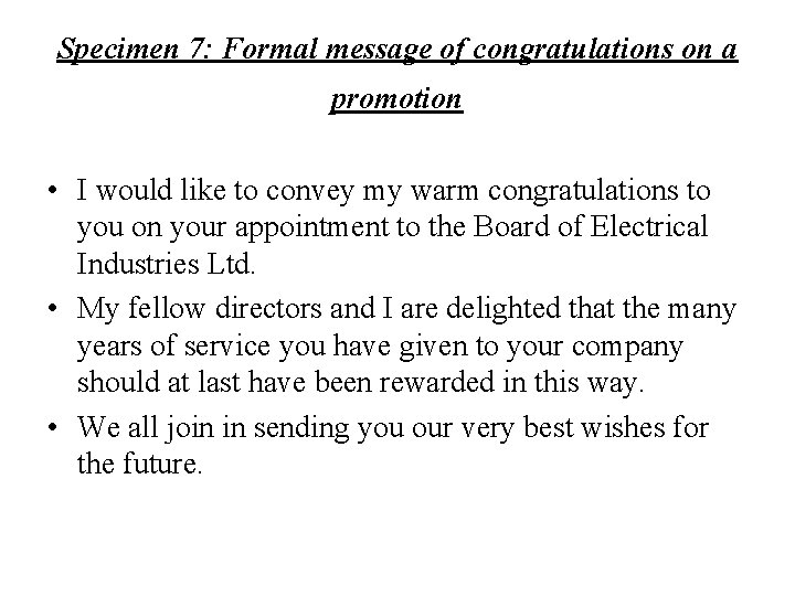 Specimen 7: Formal message of congratulations on a promotion • I would like to