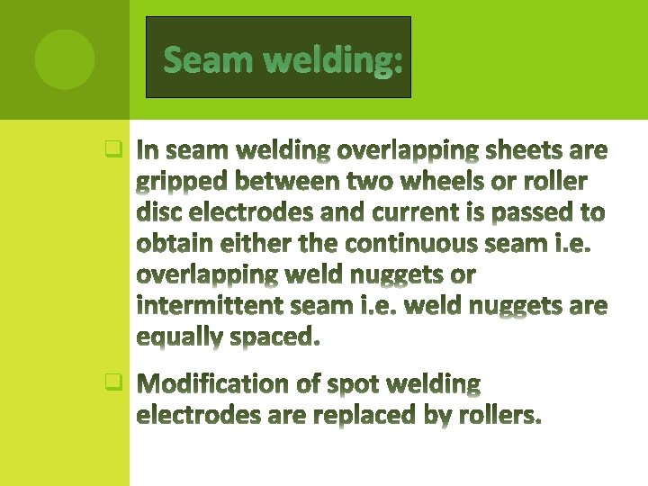 Seam welding: q q 