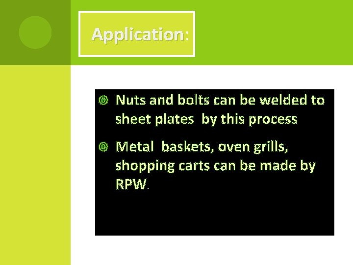 Application: Application Nuts and bolts can be welded to sheet plates by this process