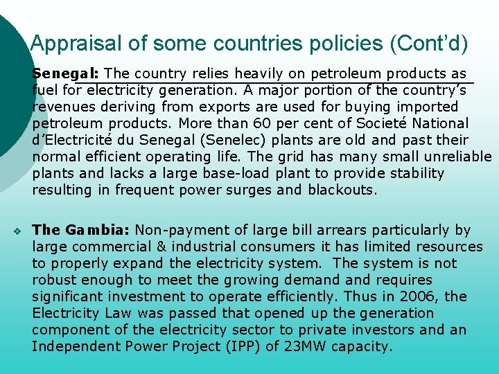 Appraisal of some countries policies (Cont’d) v Senegal: The country relies heavily on petroleum