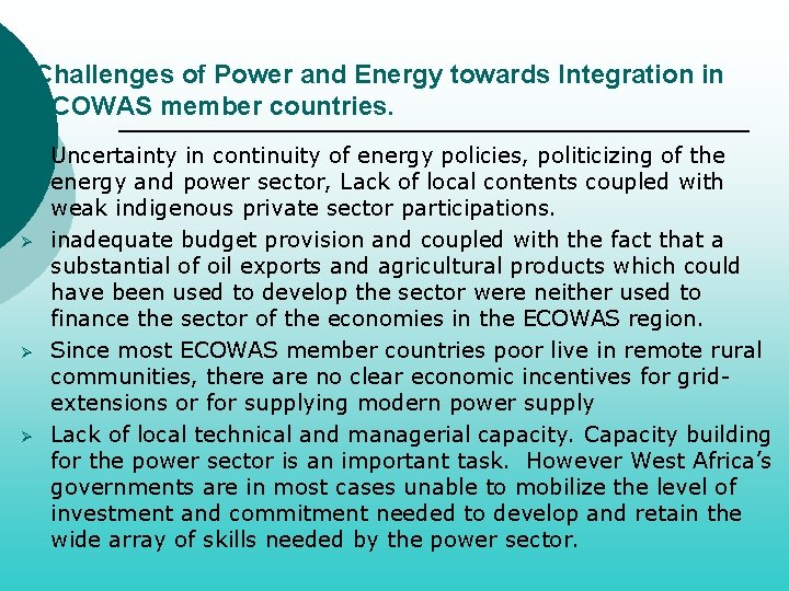 Challenges of Power and Energy towards Integration in ECOWAS member countries. Ø Ø Uncertainty