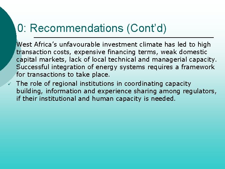 5. 0: Recommendations (Cont’d) ü ü West Africa’s unfavourable investment climate has led to