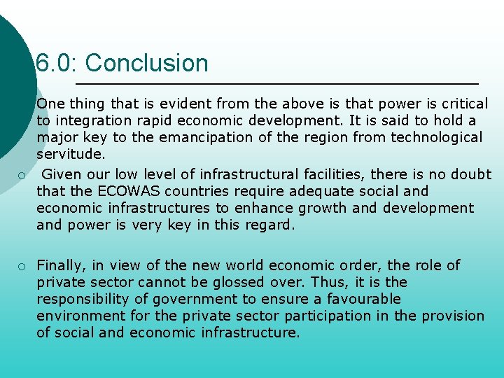 6. 0: Conclusion ¡ ¡ ¡ One thing that is evident from the above