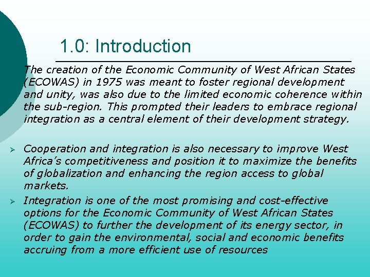 1. 0: Introduction Ø The creation of the Economic Community of West African States