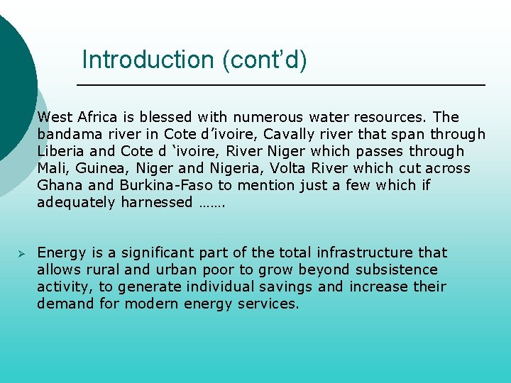 Introduction (cont’d) Ø West Africa is blessed with numerous water resources. The bandama river