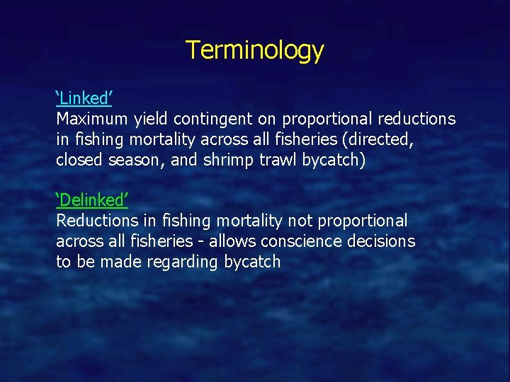 Terminology ‘Linked’ Maximum yield contingent on proportional reductions in fishing mortality across all fisheries