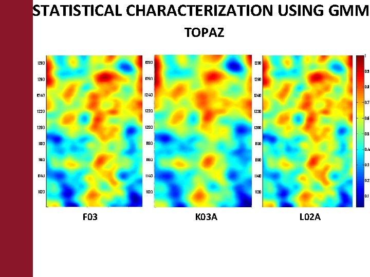 STATISTICAL CHARACTERIZATION USING GMM TOPAZ F 03 K 03 A L 02 A 