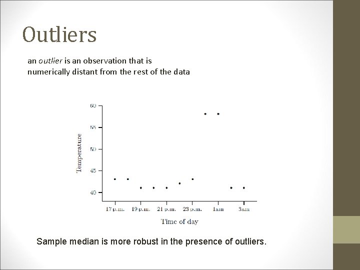Outliers an outlier is an observation that is numerically distant from the rest of