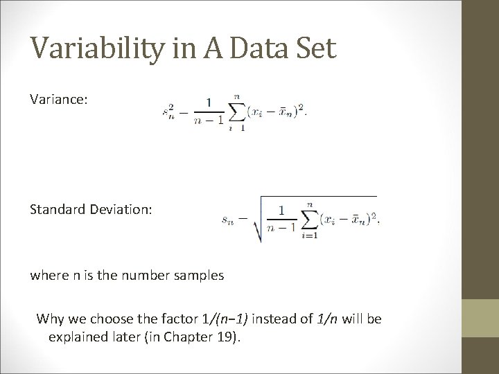 Variability in A Data Set Variance: Standard Deviation: where n is the number samples