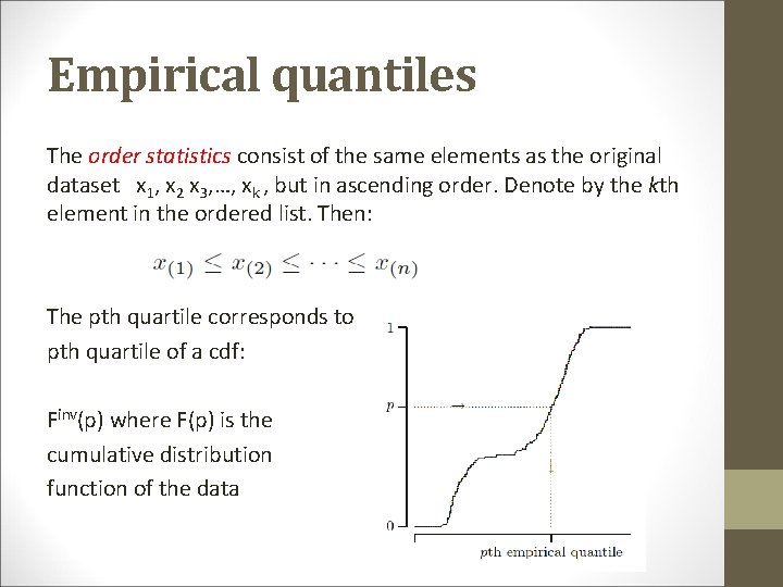 Empirical quantiles The order statistics consist of the same elements as the original dataset