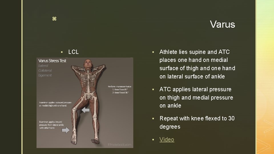 z Varus § LCL § Athlete lies supine and ATC places one hand on