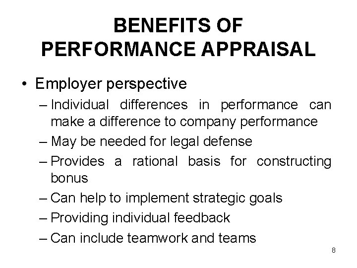 BENEFITS OF PERFORMANCE APPRAISAL • Employer perspective – Individual differences in performance can make