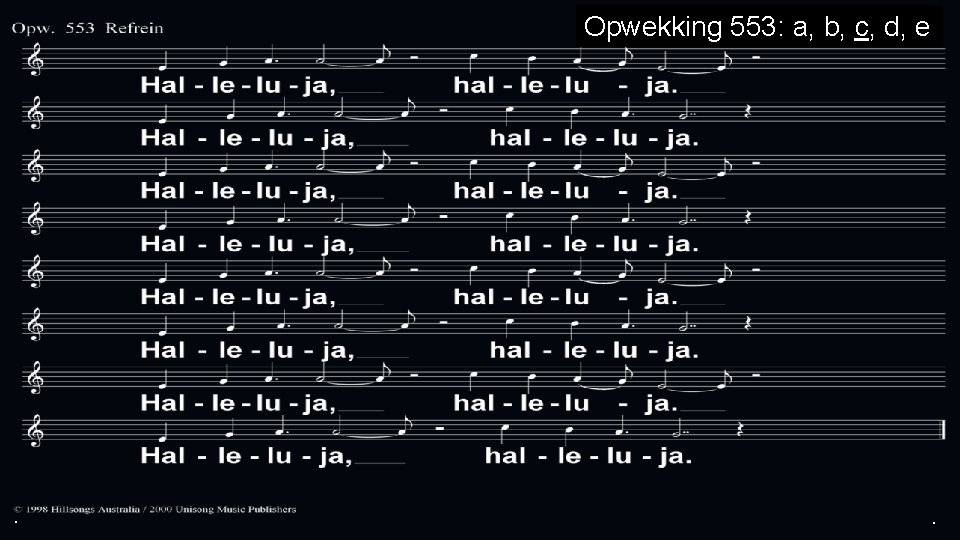 Opwekking 553: a, b, c, d, e . . . 