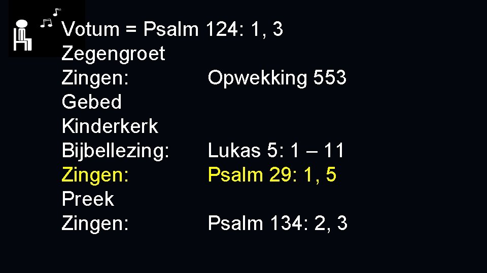 Votum = Psalm 124: 1, 3 Zegengroet Zingen: Opwekking 553 Gebed Kinderkerk Bijbellezing: Lukas