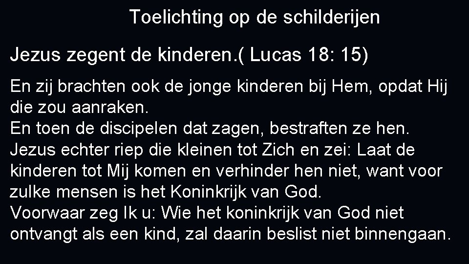 Toelichting op de schilderijen Jezus zegent de kinderen. ( Lucas 18: 15) En zij