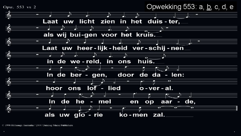 Opwekking 553: a, b, c, d, e . . . 