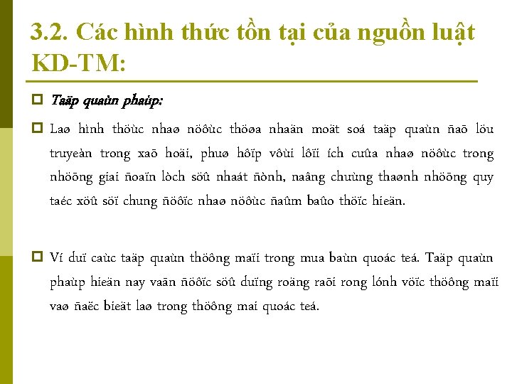 3. 2. Các hình thức tồn tại của nguồn luật KD-TM: p Taäp quaùn 3. 2. Các hình thức tồn tại của nguồn luật KD-TM: p Taäp quaùn